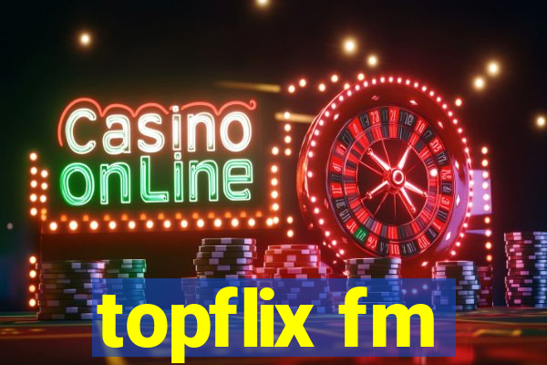 topflix fm